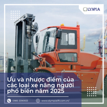 ưu và nhược điểm của các loại xe nâng người phổ biến năm 2025