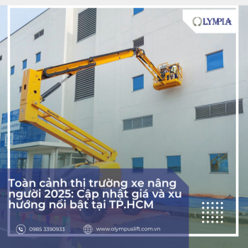 Toàn cảnh thị trường xe nâng người 2025: cập nhật giá và xu hướng nổi bật tại tp.hcm